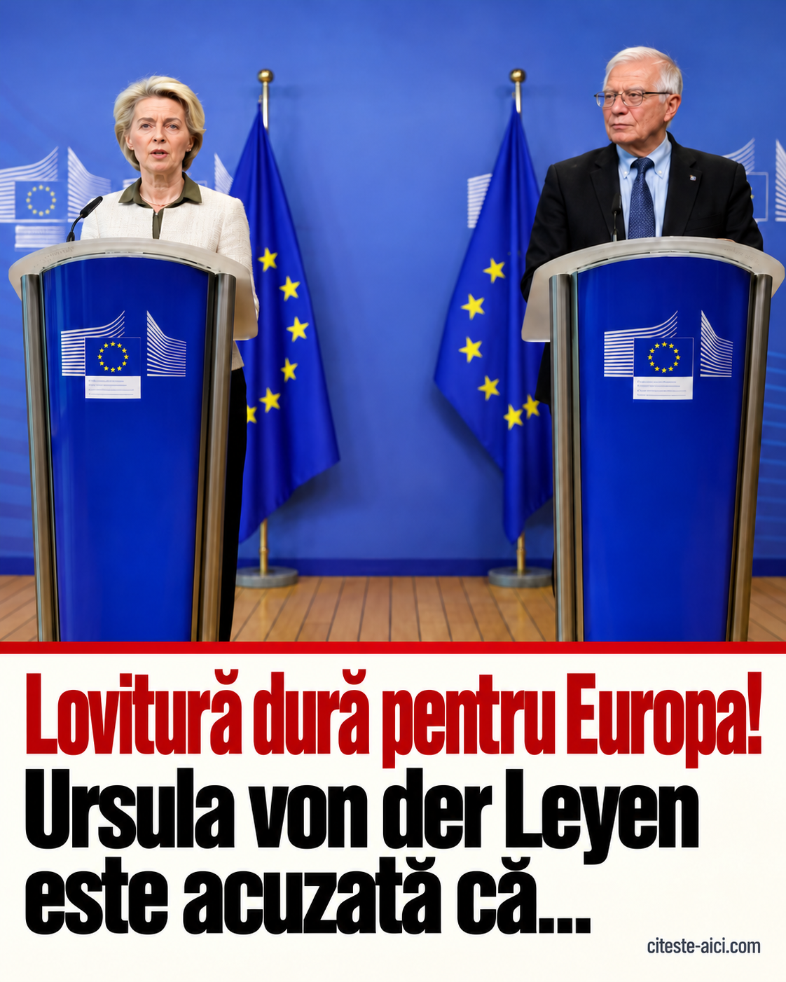 Borrell, critici dure la adresa Ursulei von der Leyen. Ce i-a reproșat fostul șef al diplomației UE — grafică Citește Aici