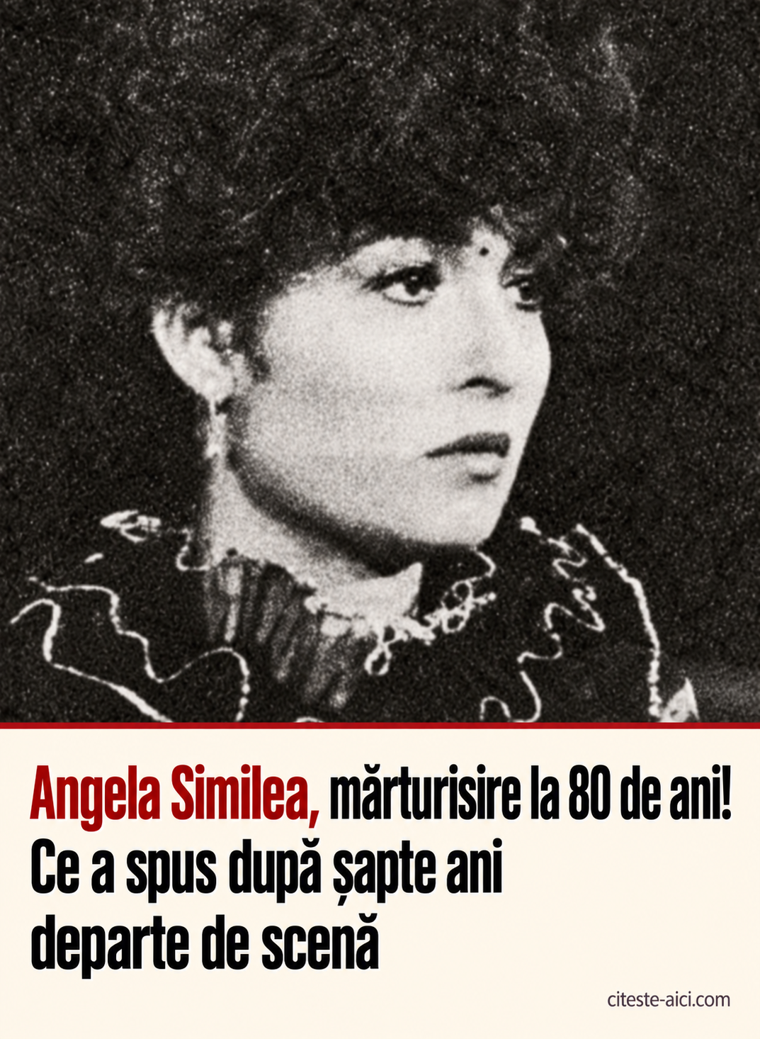 Angela Similea, mărturisire la 80 de ani! — Ce a spus după șapte ani — departe de scenă. Portret istoric de arhivă al Angelei Similea, datat 1985 și publicat în Almanah Scînteia Tineretului 1987, autor anonim, via Wikimedia Commons. Nu este o fotografie de la gala din 2026. Reîncadrare și compoziție grafică adaptată cu AI.